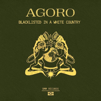 Blacklisted in a White Country par Agoro